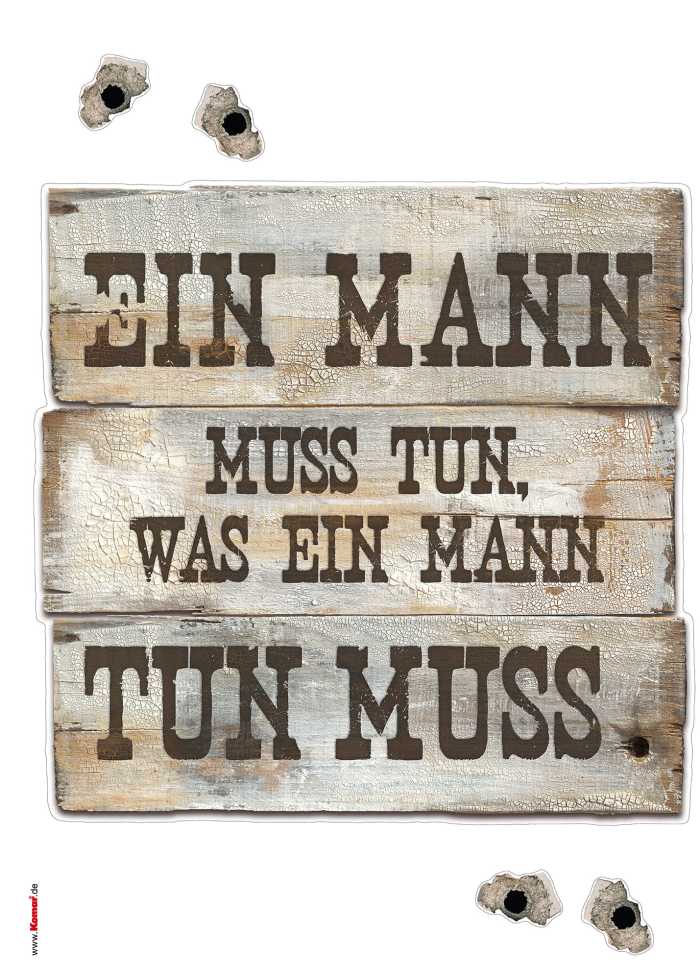 Wandtattoo Ein Mann muss tun